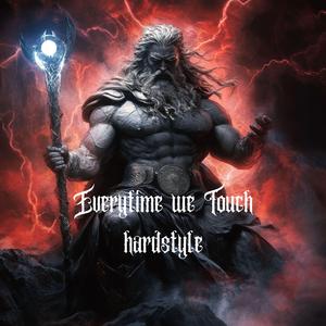 Everytime We Touch (Hardstyle)