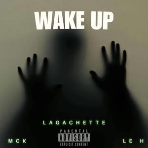 Wake Up (feat. LaGâchette & Le H)