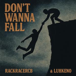Don't wanna fall (feat. Luhkeno)