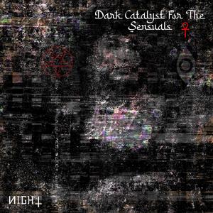 Dark Catalyst Før The Sensuals