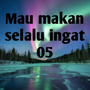 Mau makan selalu ingat 05 (Remastered 2024)