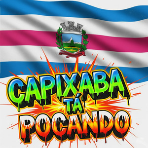 CAPIXABA TÁ POCANDO
