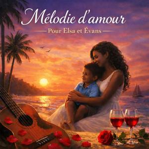 Mélodie d'amour-pour Elsa et Évans