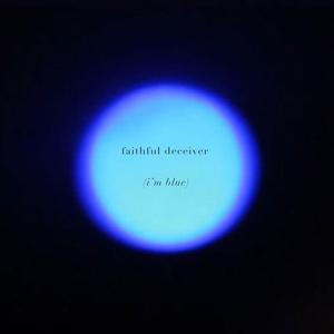faithful deceiver (i'm blue)