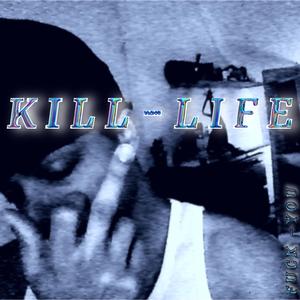 Kill Life (Prod.XXavias) (feat. Maggan)