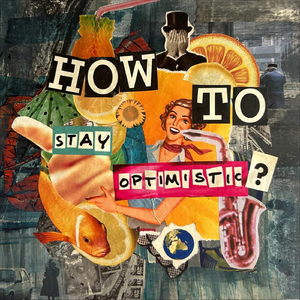 How to Stay Optimistic?