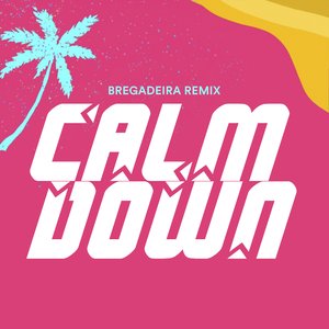 Calm Down [Bregadeira Remix]