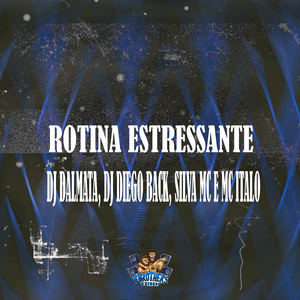Rotina Estressante