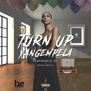 Turn up Yangempela (feat. Bonafidebilli)