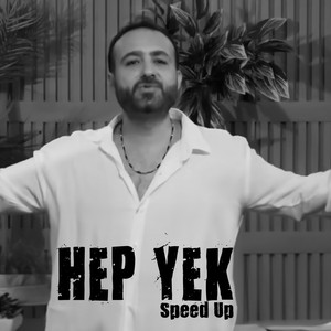 Hep Yek (Speed Up)