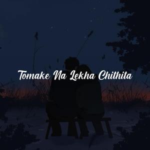 Tomake Na Lekha Chithita (feat. Mahbub Islam)