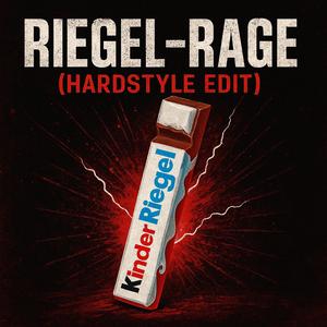 Riegel-Rage (Hardstyle Edit)