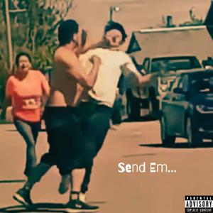 Send em...