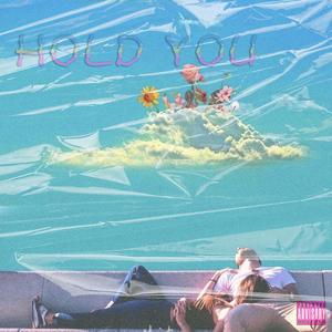 HOLD YOU