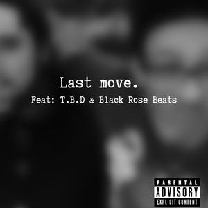 Last Move. (feat. T.B.D) (Black Rose Beats Remix)