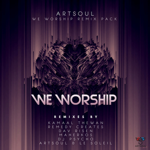 WE WORSHIP (MARHERKOS) (ARTSOUL Remix)