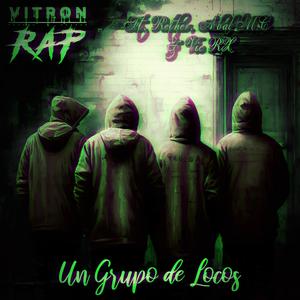 Un Grupo De Locos (feat. Rether, Abal MC & Vic RX)