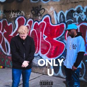 Only U (feat. Ben Kelly)