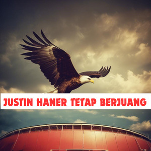 Justin Haner Tetap Berjuang