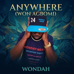 Anywhere (Won Agbomi)