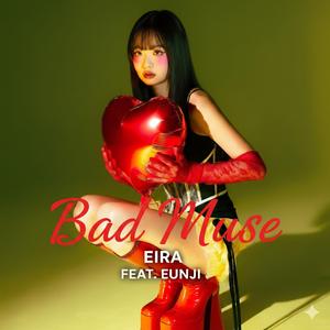 Bad Muse (feat. EUNJI)