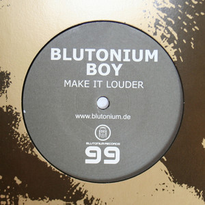 Make It Louder (Blutonium Boy Floorrocker Mix)