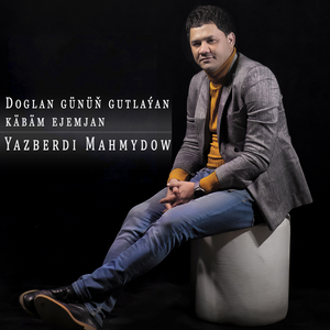 Doglan Günüň Gutlaýan Käbäm Ejemjan