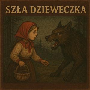 SZŁA DZIEWECZKA DO GŁODNEGO (Dance Version)