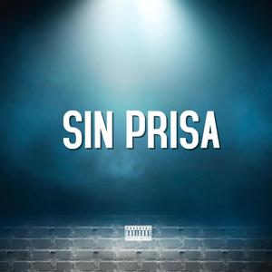 SIN PRISA