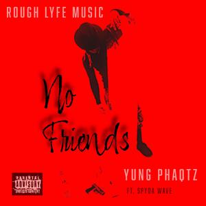 No Friends (feat. Spyda Wave)