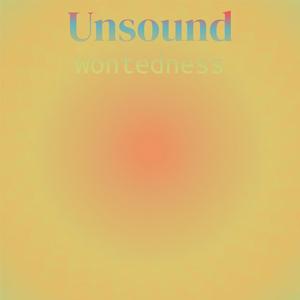 Unsound Wontedness