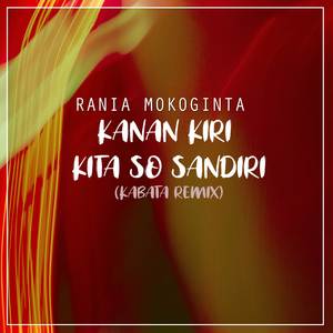Kanan Kiri Kita So Sandiri (Kabata Remix)