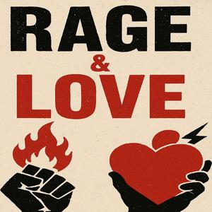 Rage & Love