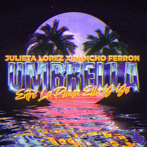 Umbrella x Entre la Playa Ella y Yo (Remix)