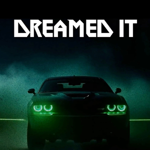 Dreamed It