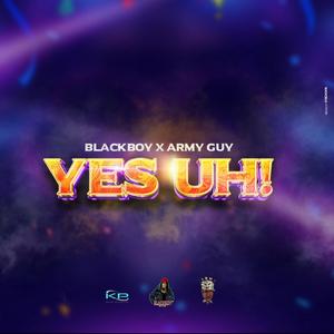 Yes Uh (feat. Blackboy)