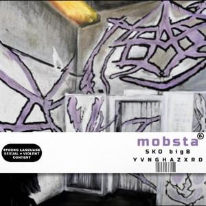 mobsta (feat. YVNGHAZXRD!)