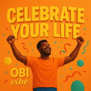 Celebrate your life