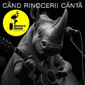 CÂND RINOCERII CÂNTĂ (Continuos Mix)