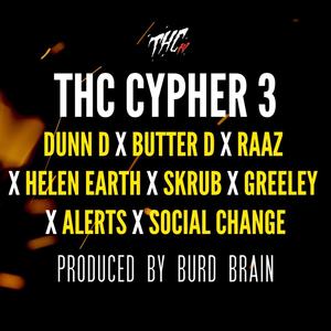 Thctv Cypher 3 (feat. Dunn D, Butter D, Raaz, Helen Earth, Skrub, Greeley, Alerts & Social Change)