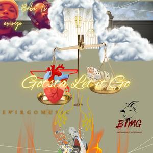 Gotsta Let It Go (feat. Evirgo)