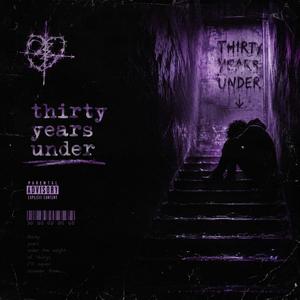 Thirty Years Under