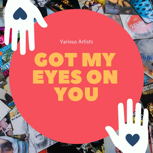 I've Got My Eyes On You