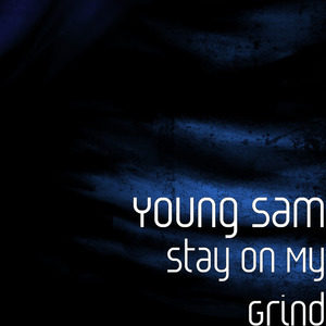 Stay on My Grind