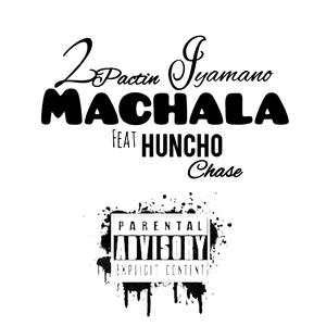 Machala (feat. HunchoChase)