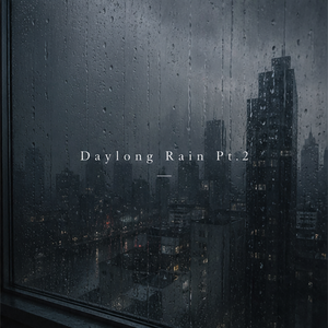 Daylong Rain Pt.2