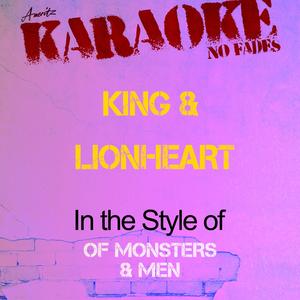 King & Lionheart (In the Style of of Monsters & Men) [Karaoke Version]