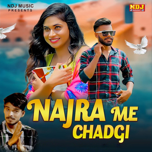 Najra Me Chadgi