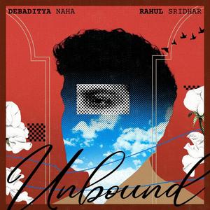 Unbound (feat. Rahul Sridhar)