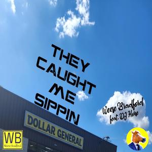 They Caught Me Sippin (feat. DJ Horse)
